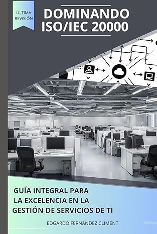 Dominando ISO/IEC 20000: Guía Integral para la Excelencia en la Gestión de Servicios de TI